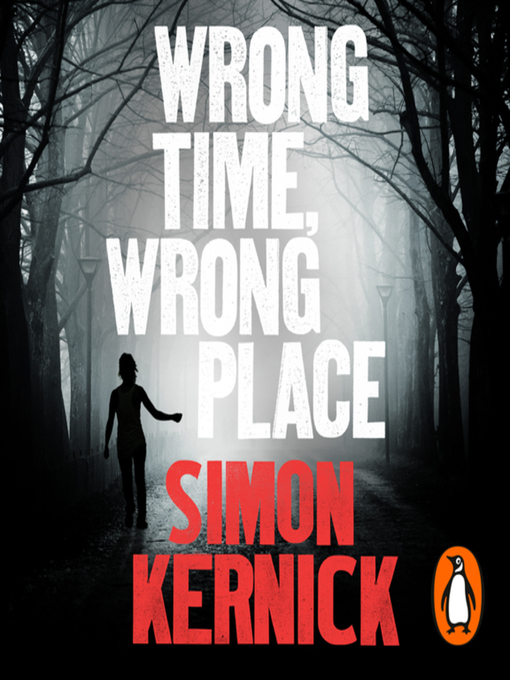 Title details for Wrong Time, Wrong Place by Simon Kernick - Available